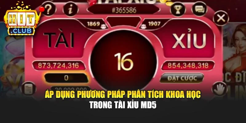 Áp dụng phương pháp phân tích khoa học trong Tài xỉu MD5