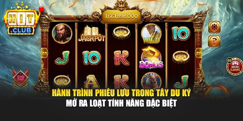 Hành trình phiêu lưu trong Tây Du Ký mở ra loạt tính năng đặc biệt