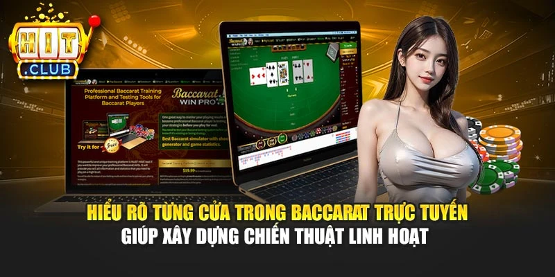 Hiểu rõ từng cửa trong Baccarat trực tuyến giúp xây dựng chiến thuật linh hoạt