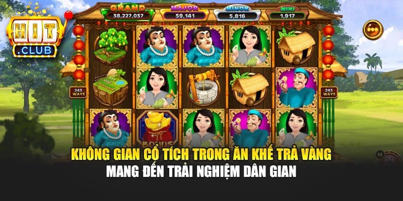 Không gian cổ tích trong Ăn Khế Trả Vàng mang đến trải nghiệm dân gian
