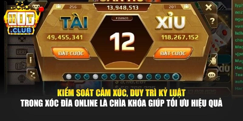 Kiểm soát cảm xúc, duy trì kỷ luật trong Xóc đĩa Online là chìa khóa giúp tối ưu hiệu quả