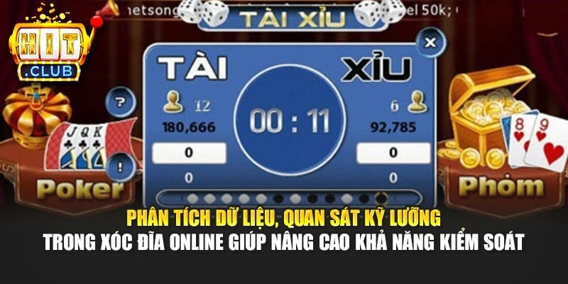 Phân tích dữ liệu, quan sát kỹ lưỡng trong Xóc đĩa Online giúp nâng cao khả năng kiểm soát