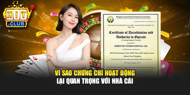 Vì sao chứng chỉ hoạt động lại quan trọng với nhà cái